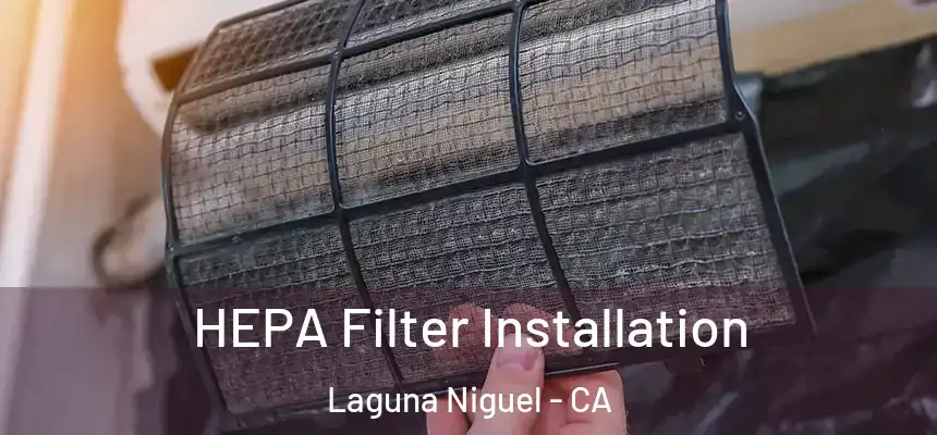  HEPA Filter Installation Laguna Niguel - CA