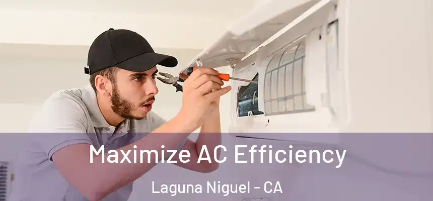 Maximize AC Efficiency Laguna Niguel - CA