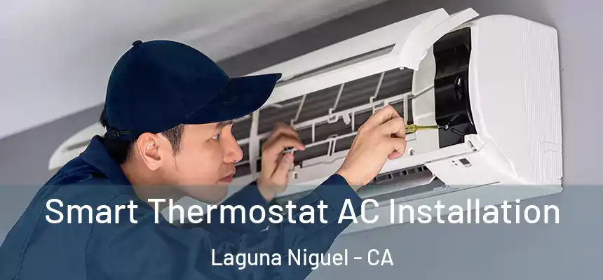  Smart Thermostat AC Installation Laguna Niguel - CA